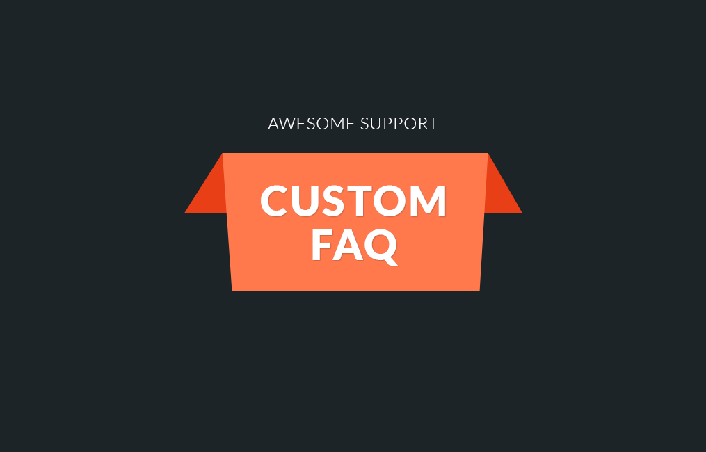 Awesome Support  Custom FAQ