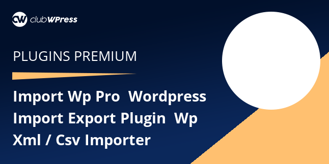 Download Import WP PRO – WordPress Import Export plugin | WP XML / CSV Importer
